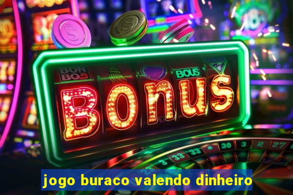 jogo buraco valendo dinheiro